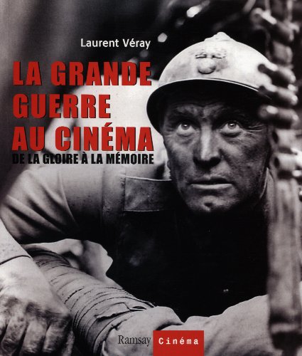 Couverture du livre : La Grande Guerre au cinéma - De la gloire à la mémoire