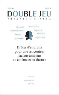 Couverture du livre: Droles d'endroits pour une rencontre - l’acteur amateur au cinéma et au théâtre