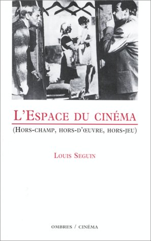 Couverture du livre : L'Espace du cinéma - (hors-champ, hors-d'œuvre, hors-jeu)