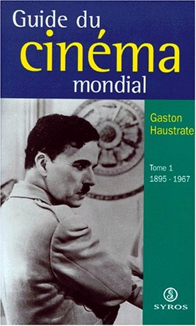 Book cover: Guide du cinéma mondial tome 1 (1895-1967)