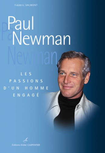 Couverture du livre: Paul Newman - Les passions d'un homme engagé