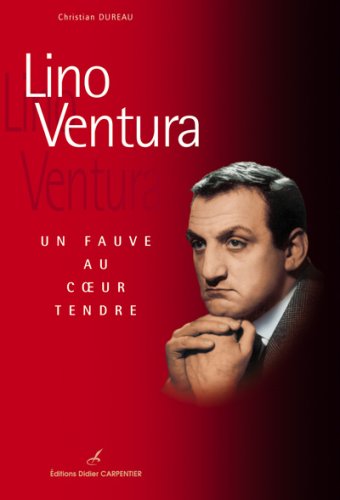 Couverture du livre : Lino Ventura - Un fauve au cœur tendre
