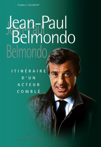 Couverture du livre : Jean-Paul Belmondo - Itinéraire d'un acteur comblé
