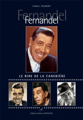 Couverture du livre: Fernandel - Le rire de la canebière