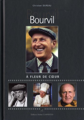 Couverture du livre : Bourvil - A fleur de cœur