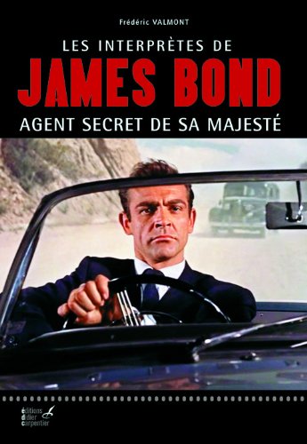 Book cover: Les Interprètes de James Bond - Agent secret de sa Majesté