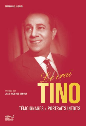 Couverture du livre: Le vrai Tino - Témoignages & portraits inédits