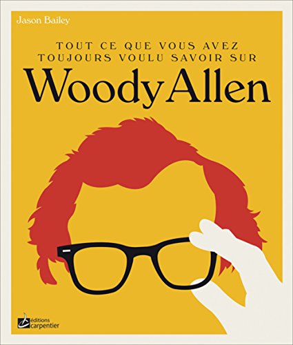 Couverture du livre : Tout ce que vous avez toujours voulu savoir sur Woody Allen