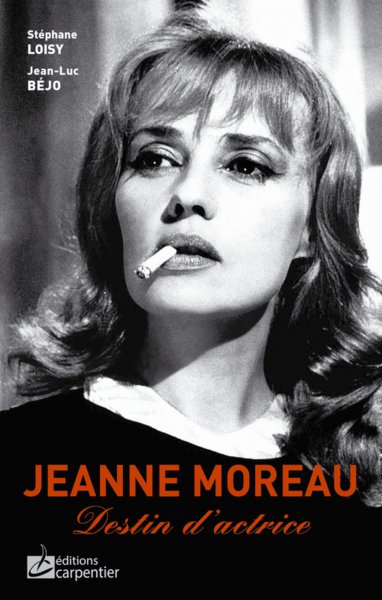 Couverture du livre: Jeanne Moreau - Destin d'actrice