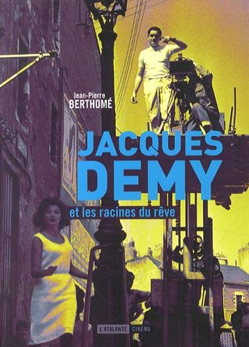 Book cover: Jacques Demy et les racines du rêve