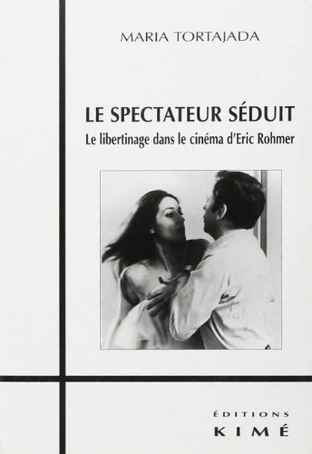 Couverture du livre: Le Spectateur séduit - Le libertinage dans le cinéma d'Eric Rohmer