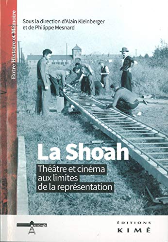 Couverture du livre: La Shoah - Théâtre et Cinéma aux limites de la représentation