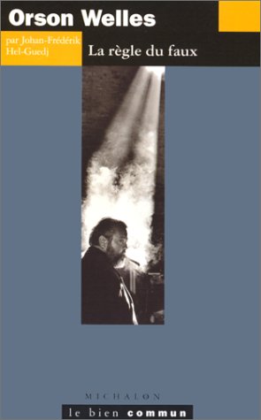 Book cover: Orson Welles - La règle du faux