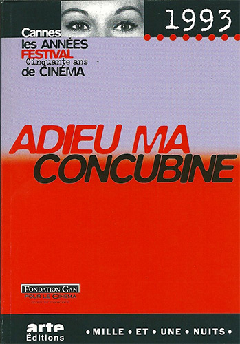 Couverture du livre: Adieu ma concubine - Cannes 1993