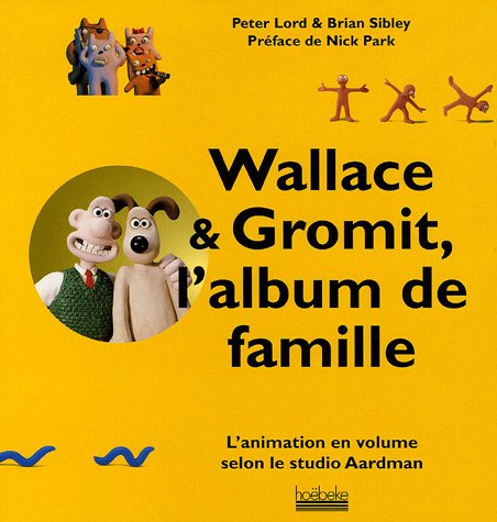 Book cover: Wallace & Gromit, l'album de famille