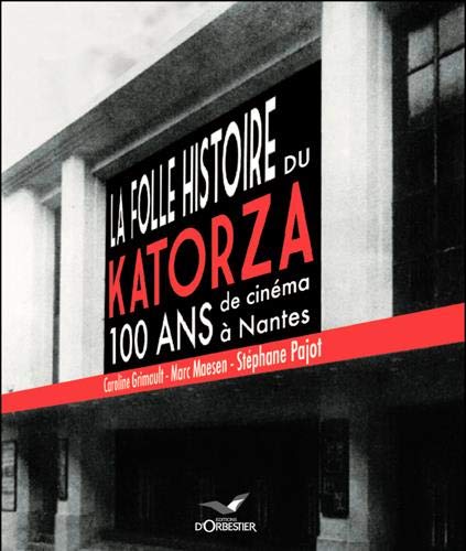 Couverture du livre: Le Katorza - 100 ans de cinéma à Nantes