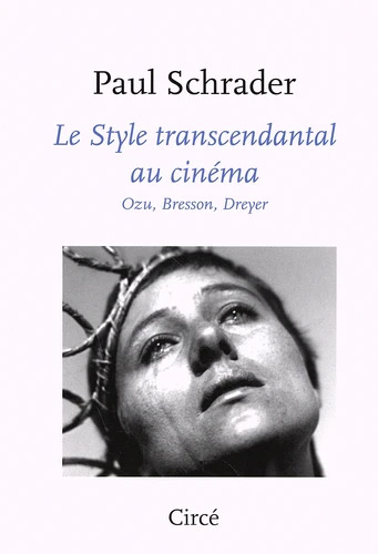 Couverture du livre: Le style transcendantal au cinéma - Ozu, Bresson, Dreyer