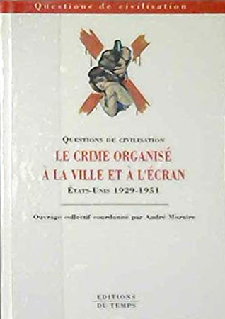 Book cover: Le Crime organisé à la ville et à l'écran - Etats-Unis 1929-1951