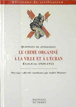 Couverture du livre: Le crime organisé à la ville et à l'écran - Etats-Unis 1929-1951