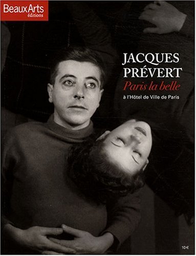 Book cover: Jacques Prévert - Paris la Belle, à l'Hôtel de Ville de Paris