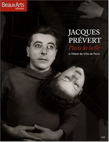Couverture du livre: Jacques Prévert - Paris la Belle, à l'Hôtel de Ville de Paris