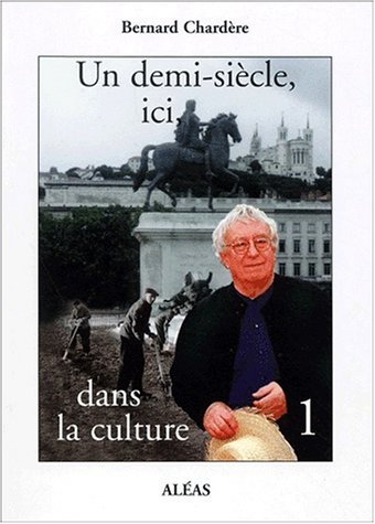 Couverture du livre : Un demi-siècle, ici, dans la culture, tome 1