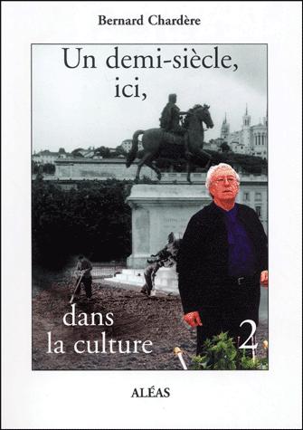 Book cover: Un demi-siècle, ici, dans la culture, tome 2