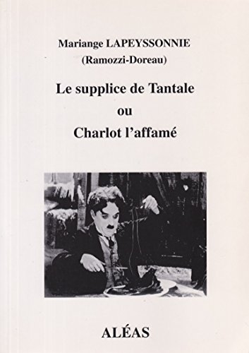 Book cover: Le Supplice de Tantale ou Charlot l'affamé