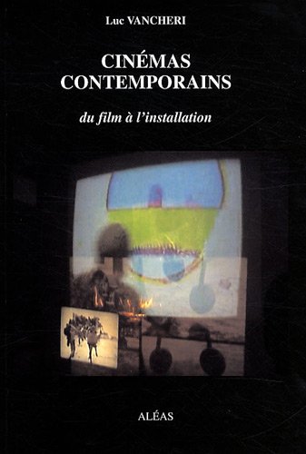 Couverture du livre : Cinémas contemporains - Du film à l'installation