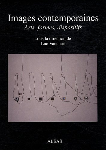 Couverture du livre: Images contemporaines - Arts, formes, dispositifs