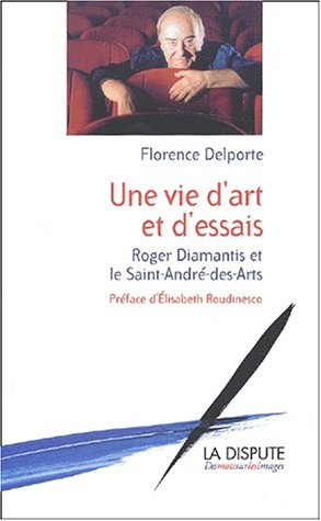 Couverture du livre : Une vie d'art et d'essais - Roger Diamantis et le Saint-André-des-Arts