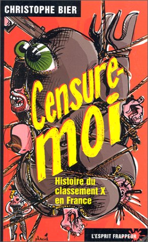 Couverture du livre : Censure-moi - Histoire du classement X en France