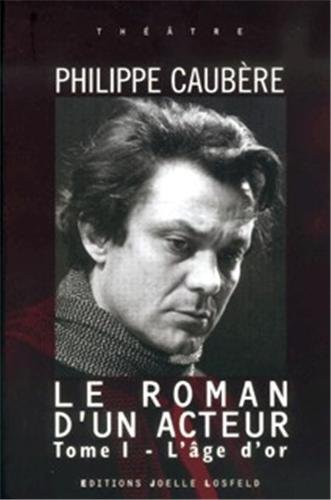Couverture du livre : Le Roman d'un acteur - Tome 1 : L'âge d'or