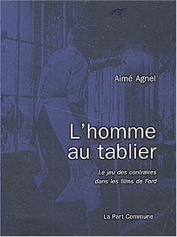 Couverture du livre : L'Homme au tablier - Le jeu des contraires dans les films de Ford
