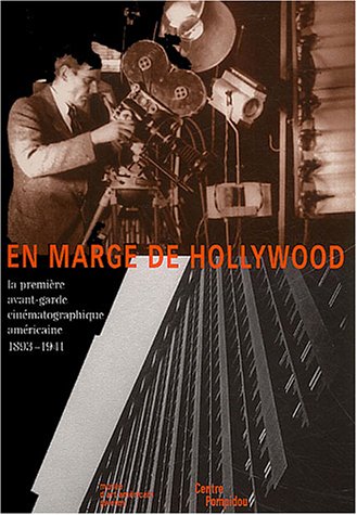 Couverture du livre: En marge d'Hollywood - La première avant-garde du cinéma américain, 1893-1941