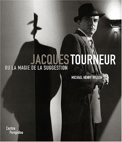 Couverture du livre: Jacques Tourneur - ou La Magie de la suggestion
