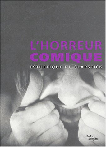 Book cover: L'Horreur comique - Esthétique du slapstick