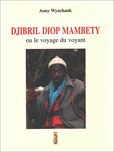Couverture du livre: Djibril Diop Mambety - ou Le voyage du voyant