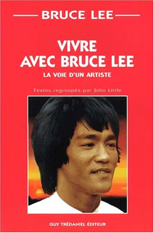 Couverture du livre: Vivre avec Bruce Lee - La voie d'un artiste