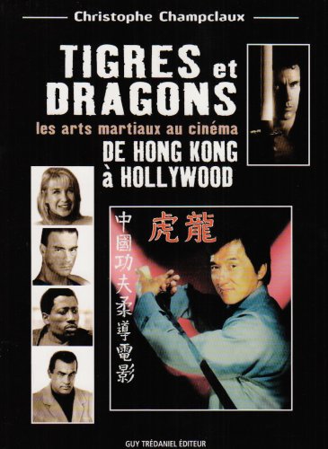 Book cover: Tigres et dragons - de Hong Kong à Hollywood