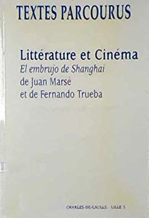 Couverture du livre: Littérature et cinéma - El embrujo de Shanghai de Juan Marsé de Fernando Trueba