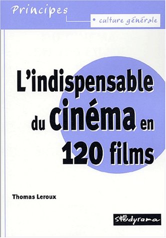 Couverture du livre : L'Indispensable du cinéma en 120 films