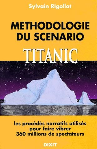 Couverture du livre : Méthodologie du scénario - Titanic