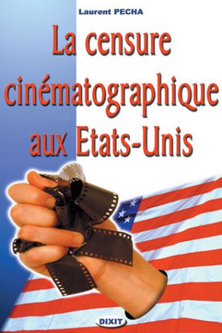 Book cover: La Censure cinématographique aux Etats-Unis