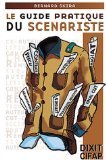 Couverture du livre : Le Guide pratique du scénariste