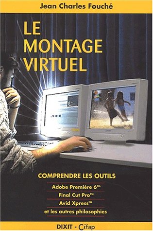Couverture du livre: Le montage virtuel - comprendre les outils