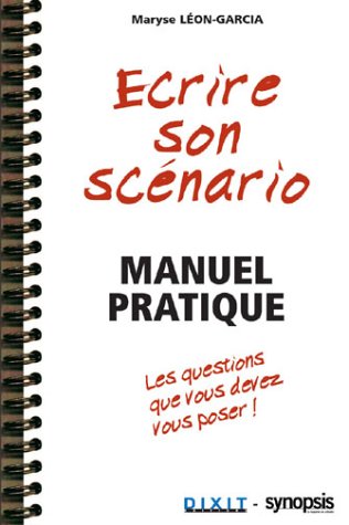 Couverture du livre: Ecrire son scénario - Manuel pratique