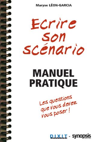Book cover: Ecrire son scénario - Manuel pratique