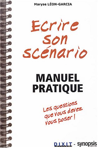 Couverture du livre : Écrire son scénario - Manuel pratique