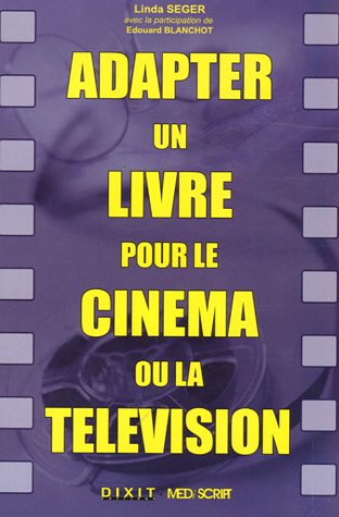 Couverture du livre : Adapter un livre pour le cinéma ou la télévision